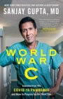 World War C: Lessons from the Covid-19 Pandemic and How to Prepare for the Next One By Sanjay Gupta, M.D., Kristin Loberg (With) Cover Image