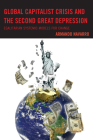 Global Capitalist Crisis and the Second Great Depression: Egalitarian Systemic Models for Change By Armando Navarro Cover Image