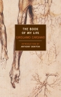 The Book of My Life By Girolamo Cardano, Anthony Grafton (Introduction by), Jean Stoner (Translated by) Cover Image