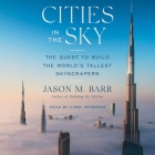 Cities in the Sky: The Quest to Build the World's Tallest Skyscrapers Cover Image