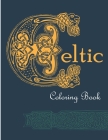 Celtic Coloring Book: 25 detailed illustrations inspired by Celtic culture including art, patterns, symbols, nature and magic By Maya Art Cover Image