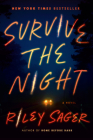 Survive the Night: A Novel By Riley Sager Cover Image