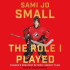 The Role I Played: Canada's Greatest Olympic Hockey Team Cover Image