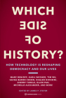 Which Side of History?: How Technology Is Reshaping Democracy and Our Lives By James P. Steyer Cover Image