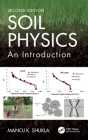 Soil Physics: An Introduction, Second Edition By Manoj K. Shukla Cover Image