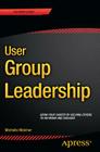 User Group Leadership By Michelle Malcher Cover Image