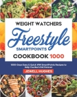 Weight Watchers Freestyle SmartPoints Cookbook 1000: 1000-Days Easy & Quick WW SmartPoints Recipes to Help You Burn Fat Forever By Jewell Hughes Cover Image