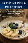 La Cucina Della Pelle Felice Cover Image