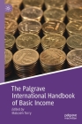 The Palgrave International Handbook of Basic Income (Exploring the Basic Income Guarantee) By Malcolm Torry (Editor) Cover Image