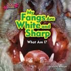 My Fangs Are White and Sharp By Jessica Rudolph Cover Image
