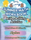 Summer Math Workbook Middle School Bridge Building Activities: 6th to 8th Grade Summer Essential Skills Practice Worksheets By Summer Bridge Building Cover Image