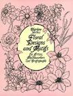 Floral Designs and Motifs for Artists, Needleworkers and Craftspeople (Dover Pictorial Archive) By Charlene Tarbox Cover Image