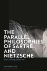 The Parallel Philosophies of Sartre and Nietzsche: Ethics, Ontology and the Self By Nik Farrell Fox Cover Image