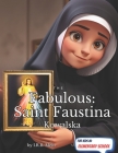 The Fabulous: Saint Faustina Kowalska Cover Image