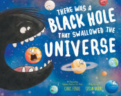 There Was a Black Hole that Swallowed the Universe By Chris Ferrie Cover Image