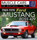 1969-1970 Mustang Boss 429: In Detail #7: Muscle Cars in Detail No. 7 By Dan Burrill, Denny Aldridge (With) Cover Image