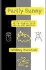 Partly Sunny: An Honest and Humorous Look at the First Weeks of Bringing Home a Newborn By Whitney Bausman Cover Image
