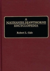 A Nathaniel Hawthorne Encyclopedia By Robert L. Gale Cover Image