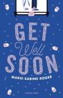 Get Well Soon By Marie-Sabine Roger, Frank Wynne (Translated by) Cover Image