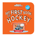 My First Book of Hockey (Board Book) (Sports Illustrated Kids My First Book) By Sports Illustrated Kids Cover Image