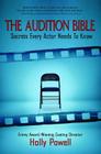 The Audition Bible: Secrets Every Actor Needs to Know By Holly Powell Cover Image