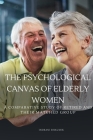 The Psychological canvas of elderly women By Indrani Bhaumik Cover Image