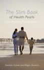 The Slim Book of Health Pearls: The Perfect Prescription By Sheldon Cohen, Megan Godwin Cover Image
