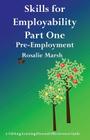 Skills for Employability Part One: Pre-Employment (Lifelong Learning: Personal Effectiveness Guides #3) By Rosalie Marsh Cover Image