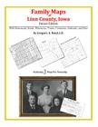 Family Maps of Linn County, Iowa By Gregory a. Boyd J. D. Cover Image