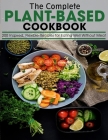 The Complete Plant-Based Cookbook: 200 inspires, Flexible Recipes for Eating Well Without Meat Cover Image