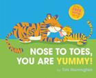 Nose to Toes, You Are Yummy! By Tim Harrington, Tim Harrington (Illustrator) Cover Image