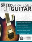 Sweep Picking Speed Strategies for Guitar: Essential Guitar Techniques, Arpeggios and Licks for Total Fretboard Mastery By Chris Brooks, Joseph Alexander, Tim Pettingale (Editor) Cover Image