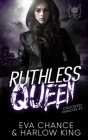Ruthless Queen By Eva Chance, Harlow King Cover Image