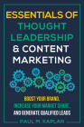 Essentials of Thought Leadership and Content Marketing: Boost Your Brand, Increase Your Market Share, and Generate Qualified Leads Cover Image