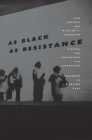 As Black as Resistance: Finding the Conditions for Liberation Cover Image