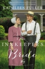 The Innkeeper's Bride By Kathleen Fuller Cover Image