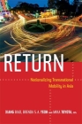 Return: Nationalizing Transnational Mobility in Asia By Biao Xiang (Editor), Brenda S. a. Yeoh (Editor), Mika Toyota (Editor) Cover Image