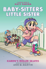 Karen's Roller Skates: A Graphic Novel (Baby-Sitters Little Sister #2) (Baby-Sitters Little Sister Graphix #2) Cover Image