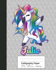 Calligraphy Paper: JULIE Unicorn Rainbow Notebook Cover Image