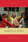 Bodies of Song: Kabir Oral Traditions and Performative Worlds in North India By Linda Hess Cover Image