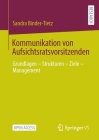 Kommunikation Von Aufsichtsratsvorsitzenden: Grundlagen - Strukturen - Ziele - Management By Sandra Binder-Tietz Cover Image