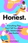 HONEST: Everything They Don't Tell You About Sex, Relationships and Bodies By Milly Evans, Lucia Picerno (Illustrator) Cover Image