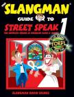The Slangman Guide to STREET SPEAK 1: The Complete Course in American Slang & Idioms (Slangman Guides #1) By David Burke Cover Image