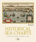 Historical Sea Charts: Visions and Voyages Through the Ages By Katherine Parker, Barry Ruderman Cover Image