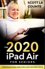 iPad Air (2020 Model) For Seniors: A Ridiculously Simple Guide to the Latest Generation iPad Air By Scott La Counte Cover Image