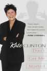 Don't Get Me Started By Kate Clinton Cover Image