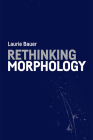Rethinking Morphology By Laurie Bauer Cover Image