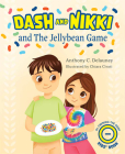 Dash and Nikki and the Jellybean Game By Anthony C. Delauney Cover Image