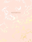 Notebook: Beautiful Pink Marble and Gold - 8.5 x 11, 150 Wide Ruled Pages - Gift for Women and Teen Girls By Blush Marble Notebooks Cover Image