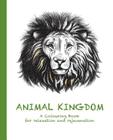 Animal Kingdom: A Colouring Book for relaxation and rejuvenation (Colouring for Relaxation and Rejuvenation #2) By Cassie Haywood Cover Image